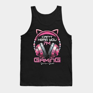 Cant Hear You Im Gaming Video Gamer Girl Women Kids Teen Tank Top